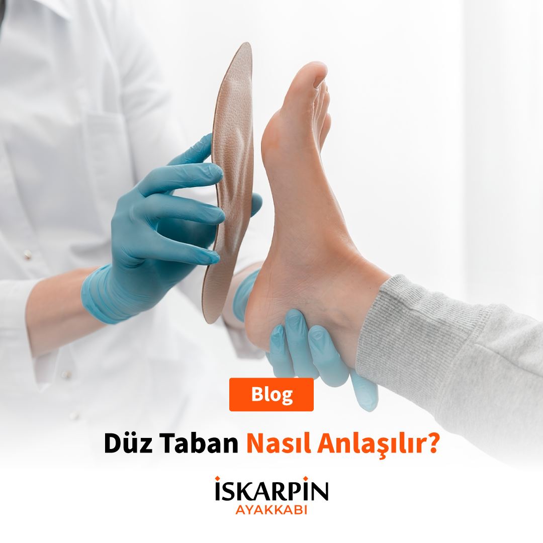 Düz Taban Nasıl Anlaşılır?