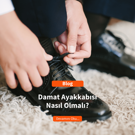 Damat Ayakkabısı Nasıl Olmalı?